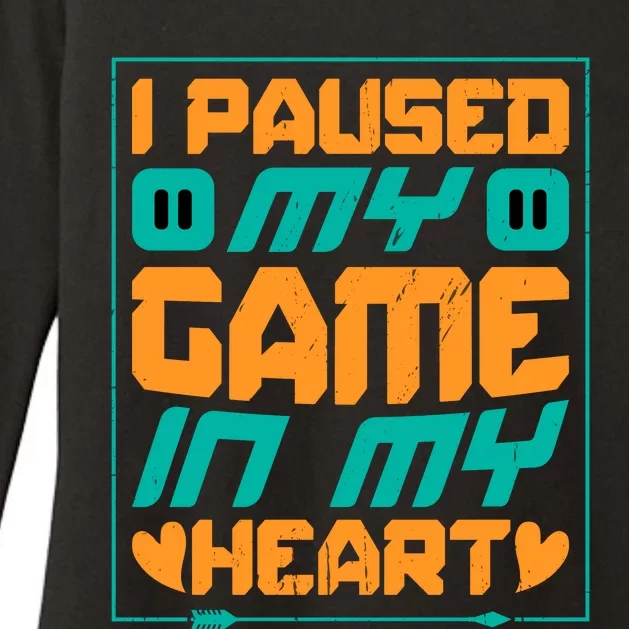 I Paused My Game T Womens CVC Long Sleeve Shirt