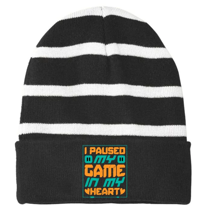 I Paused My Game T Striped Beanie with Solid Band