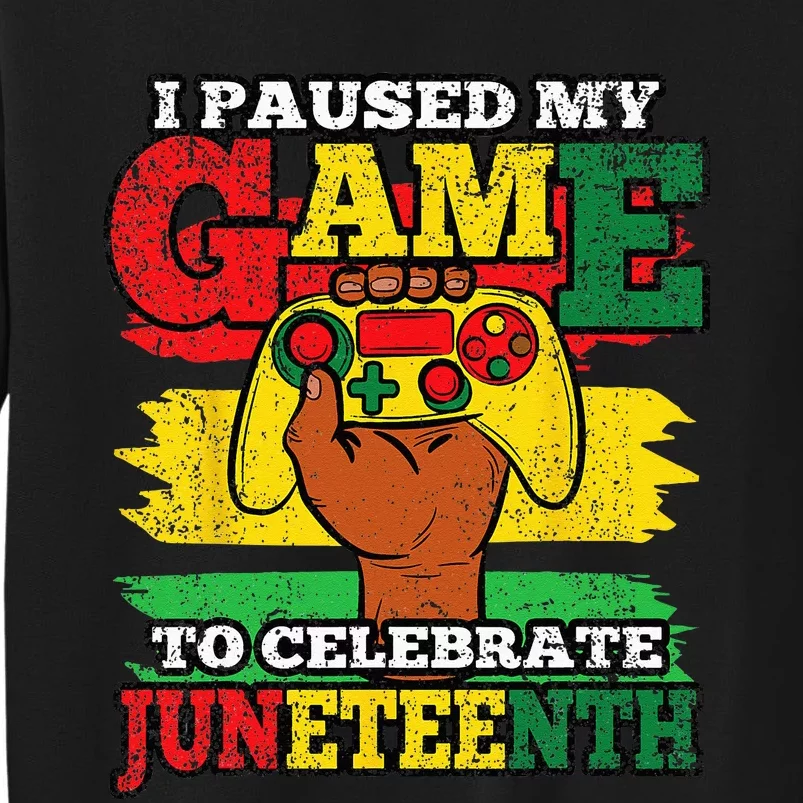 I Paused My Game Juneteenth Black History African Gamer Sweatshirt