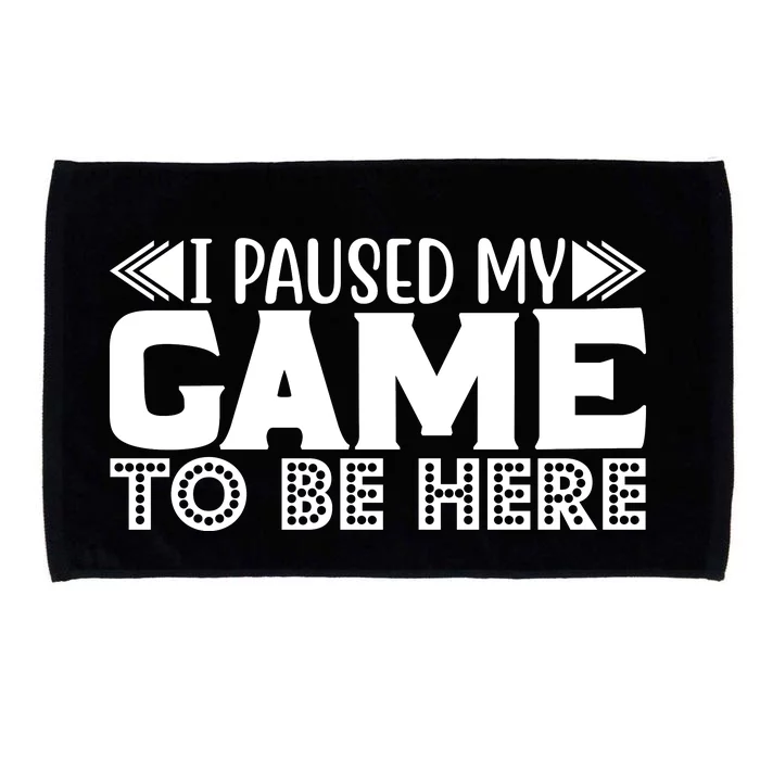 I Paused My Game T Microfiber Hand Towel