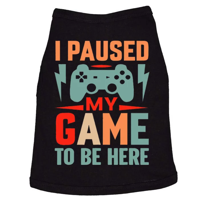 I Paused My Game To Be Here Youre Welcome Retro Gamer Gift Doggie Tank