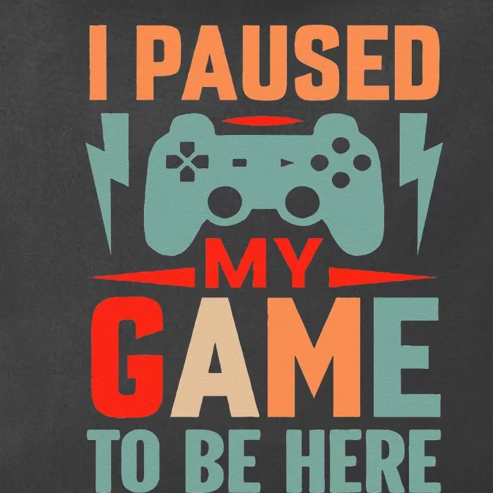 I Paused My Game To Be Here Youre Welcome Retro Gamer Gift Zip Tote Bag