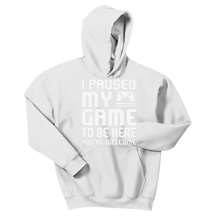 I Paused My Game To Be Here  Funny Video Gamers Gift Kids Hoodie