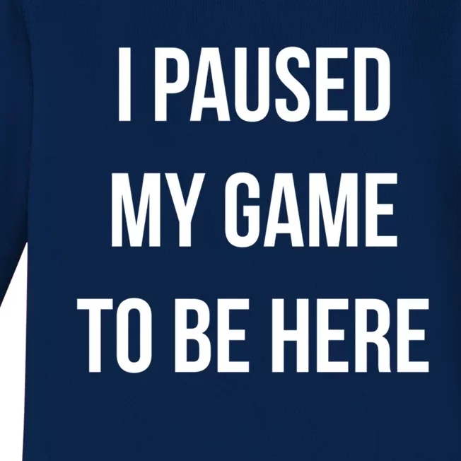 I Paused My Game To Be Here Gamer Hooded Cute Funny Gift Baby Long Sleeve Bodysuit