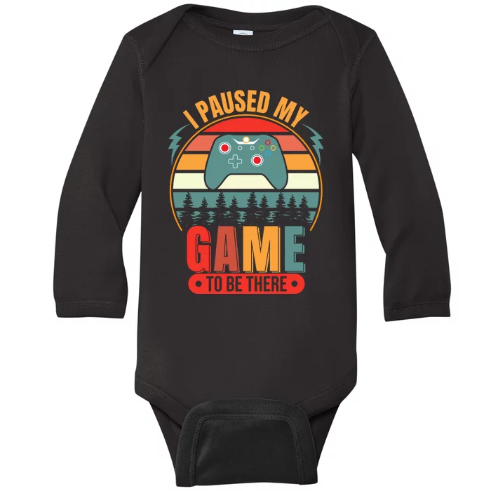 I Paused My Game Baby Long Sleeve Bodysuit