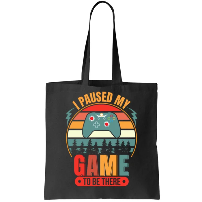 I Paused My Game Tote Bag