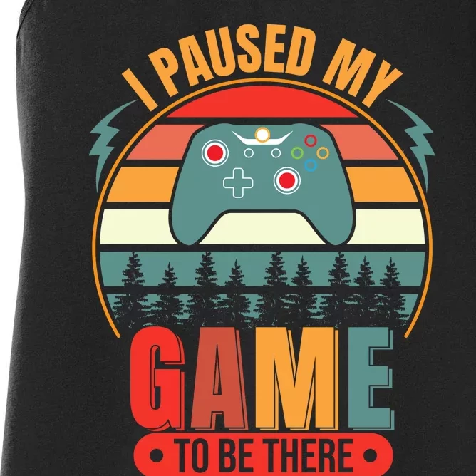 I Paused My Game Women's Racerback Tank