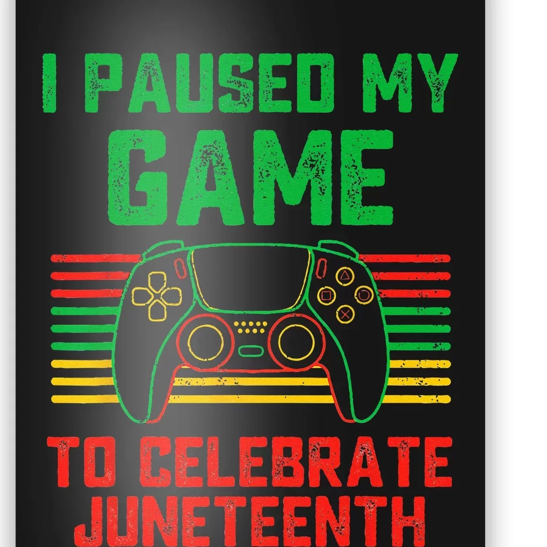 I Paused My Game To Celebrate Juneteenth Gamer Teen Poster