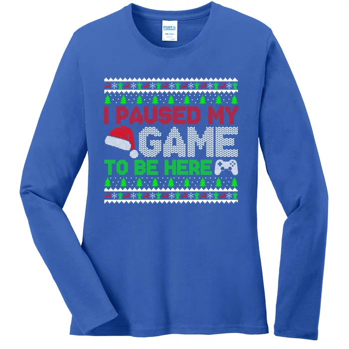 I Paused My Game To Be Here Christmas Gamer Ugly Sweater Gift Ladies Long Sleeve Shirt