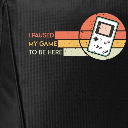 I Paused My Game To Be Here City Backpack