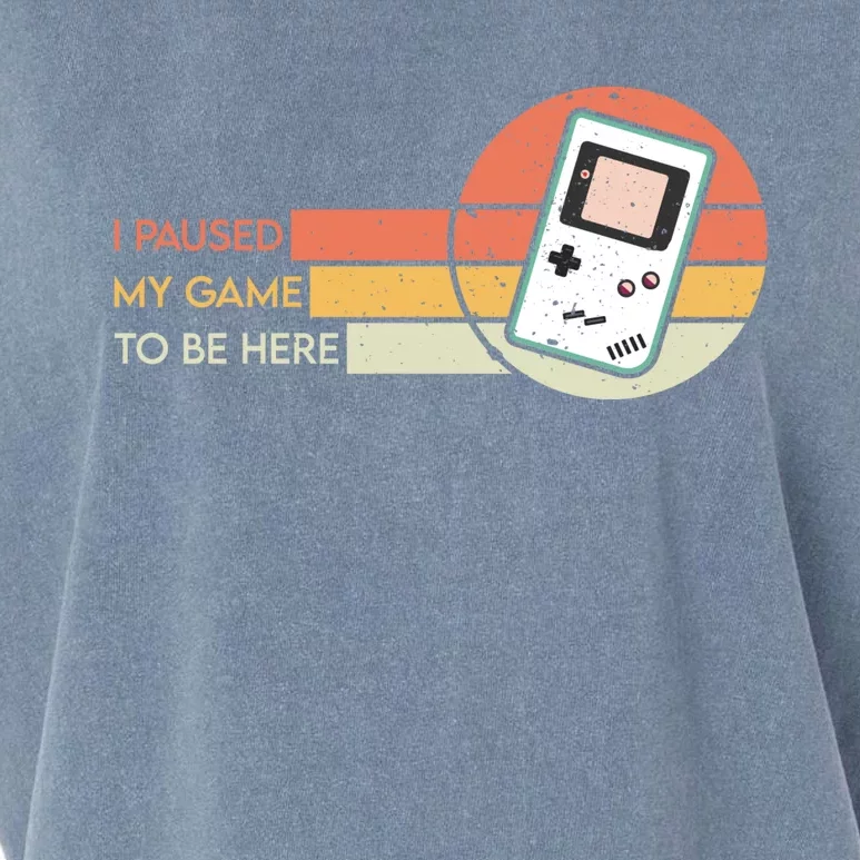 I Paused My Game To Be Here Garment-Dyed Women's Muscle Tee