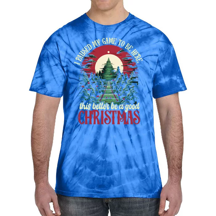 I Paused My Game To Be Here Christmas Video Gamers Christmas Gift Tie-Dye T-Shirt