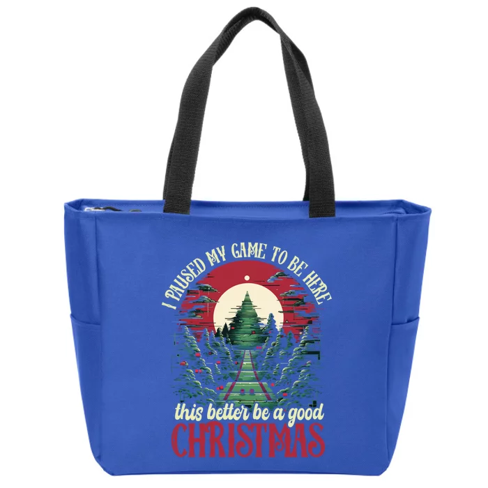 I Paused My Game To Be Here Christmas Video Gamers Christmas Gift Zip Tote Bag