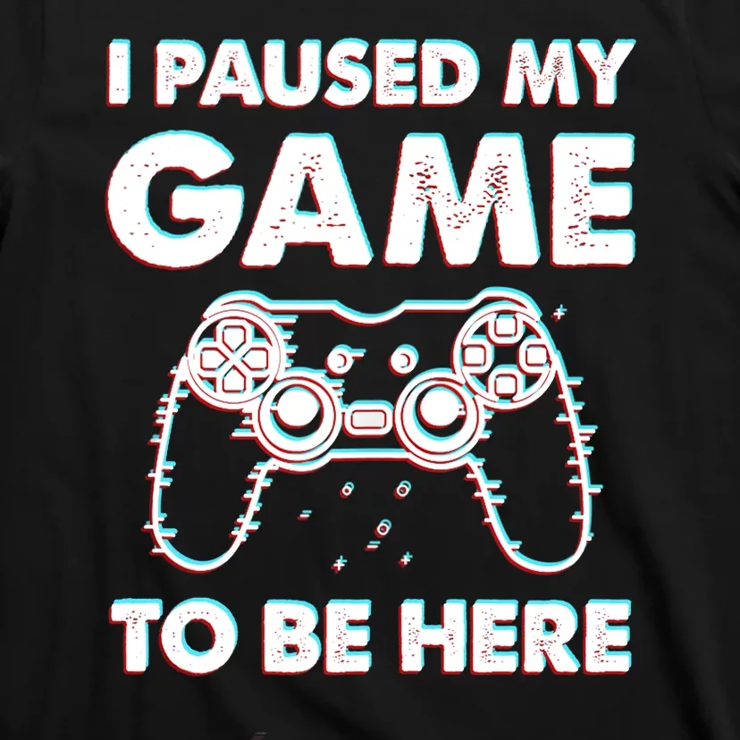 I Paused My Game To Be Here Video Gamer Birthday Gift Tank Top T-Shirt