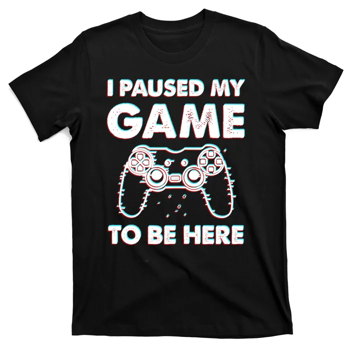 I Paused My Game To Be Here Video Gamer Birthday Gift Tank Top T-Shirt