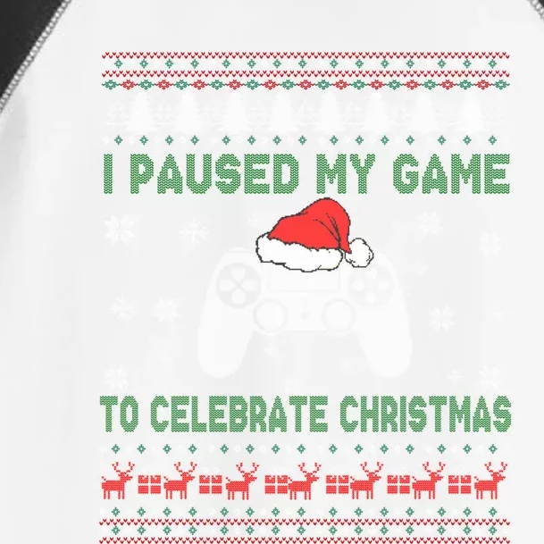 I Paused My Game To Celebrate Christmas Ugly Sweater Gamer Gift Toddler Fine Jersey T-Shirt