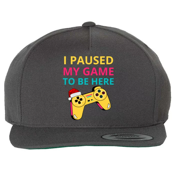 I Paused My Game To Be Here Wool Snapback Cap