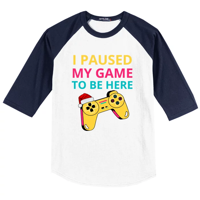 I Paused My Game To Be Here Baseball Sleeve Shirt