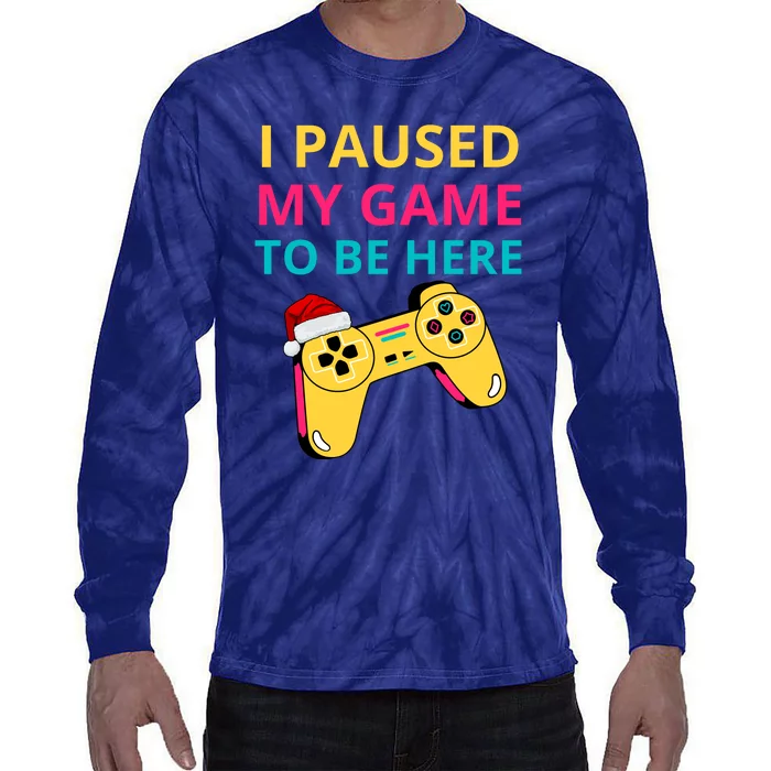 I Paused My Game To Be Here Tie-Dye Long Sleeve Shirt