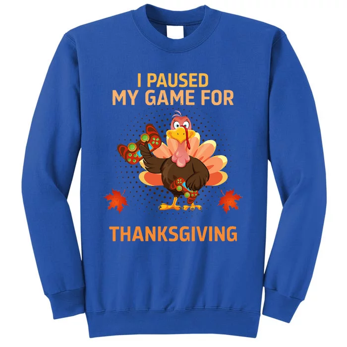 I Paused My Game For Thanksgiving Gamer Turkey Sweatshirt