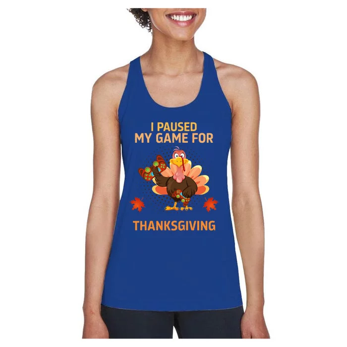 I Paused My Game For Thanksgiving Gamer Turkey Women's Racerback Tank