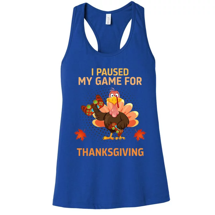 I Paused My Game For Thanksgiving Gamer Turkey Women's Racerback Tank