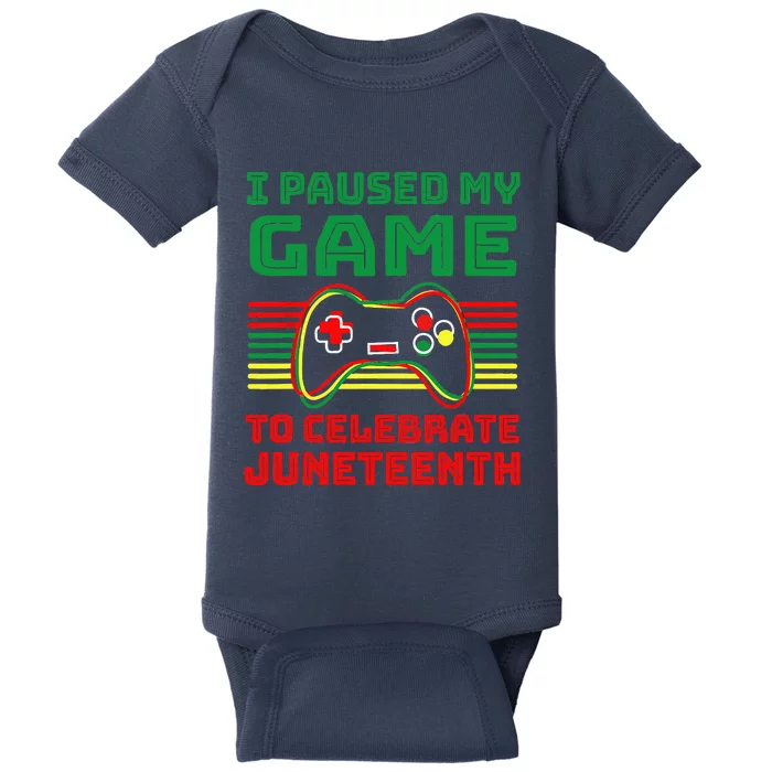 I Paused My Game To Celebrate Juneteenth Gamer Baby Bodysuit