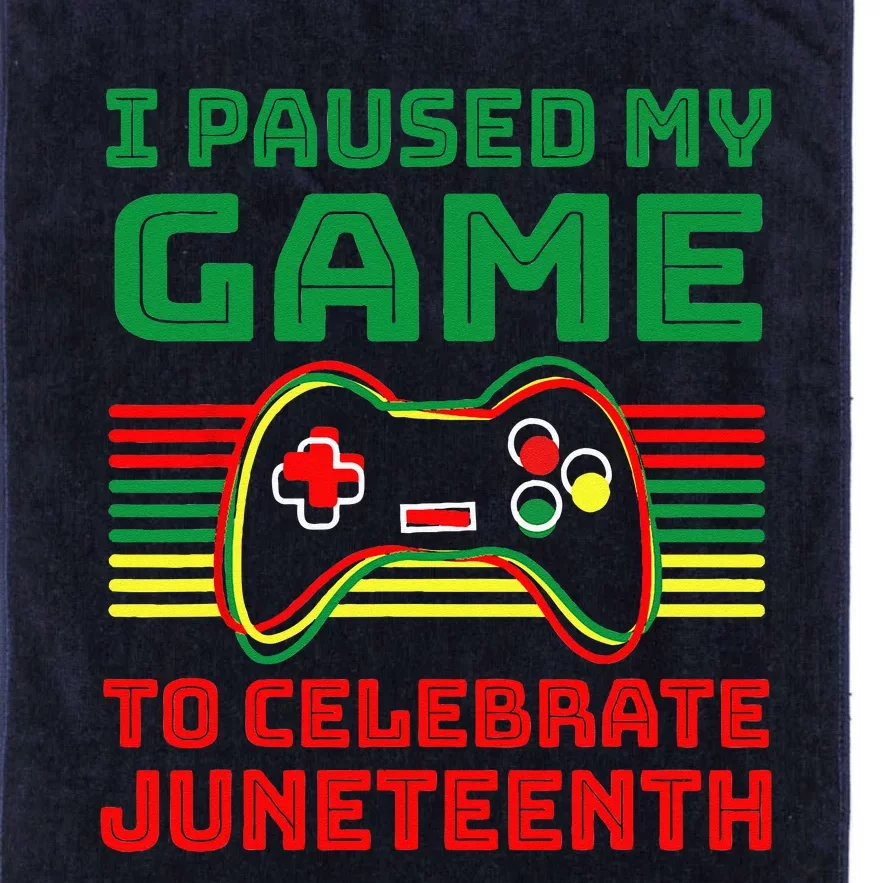 I Paused My Game To Celebrate Juneteenth Gamer Platinum Collection Golf Towel