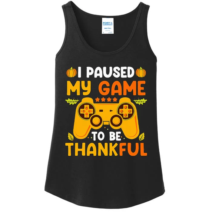 I Paused My Game To Be Thankful Video Gamer Thanksgiving Ladies Essential Tank