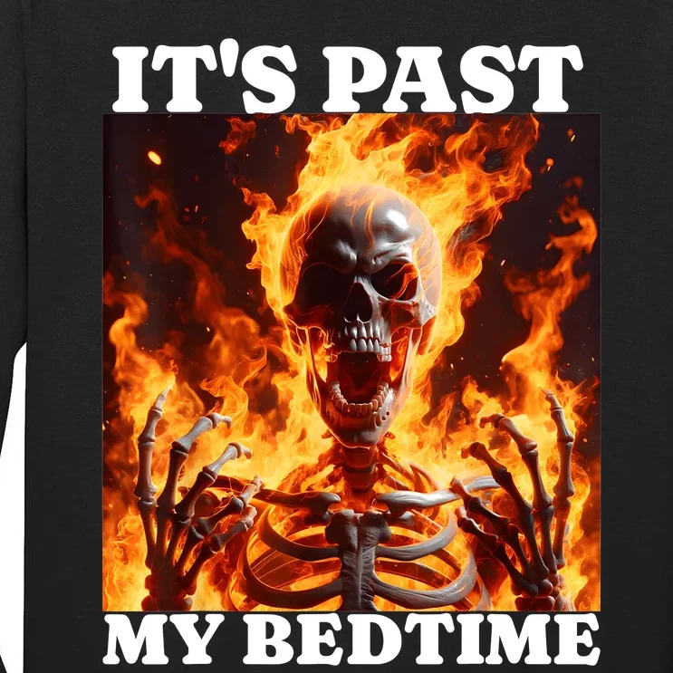 ItS Past My Bedtime Funny Skeleton Meme Flames Ironic Tired Tall Long Sleeve T-Shirt