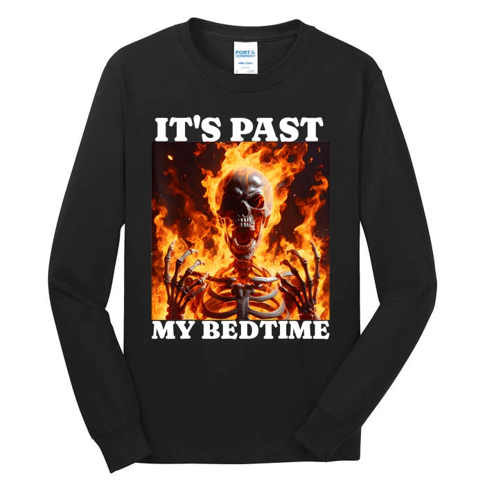 ItS Past My Bedtime Funny Skeleton Meme Flames Ironic Tired Tall Long Sleeve T-Shirt