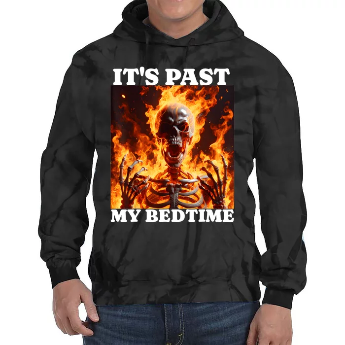 ItS Past My Bedtime Funny Skeleton Meme Flames Ironic Tired Tie Dye Hoodie