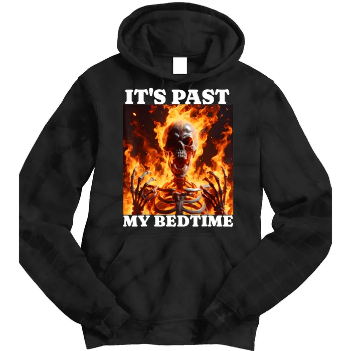 ItS Past My Bedtime Funny Skeleton Meme Flames Ironic Tired Tie Dye Hoodie