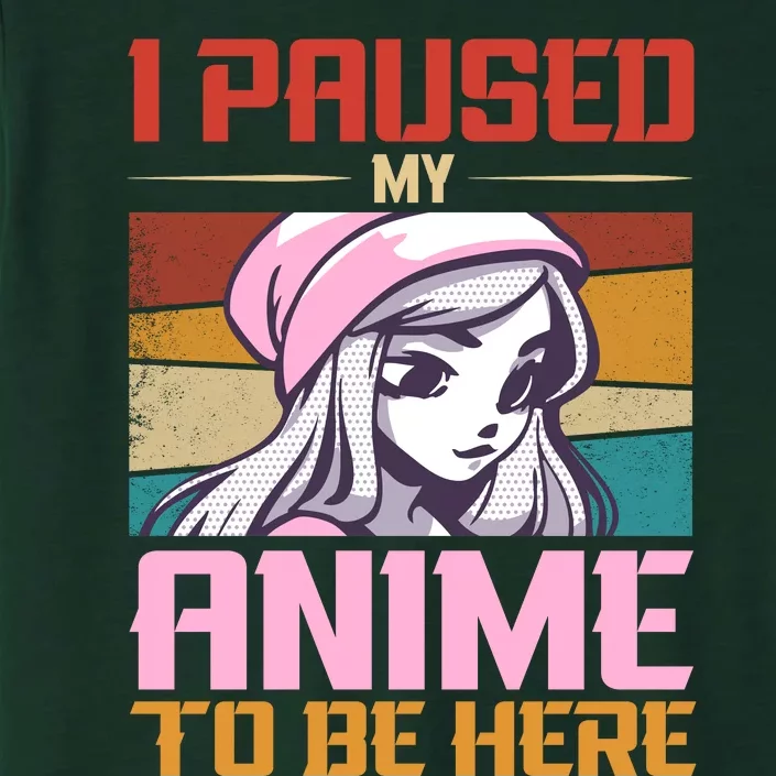 I Paused My Anime To Be Here Funny Anime Girl Anime Lover ChromaSoft Performance T-Shirt