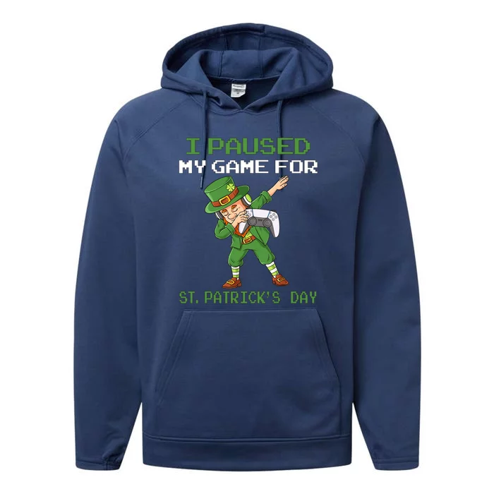 I Paused My Game For St Patricks Day Dabbing Leprechaun Performance Fleece Hoodie