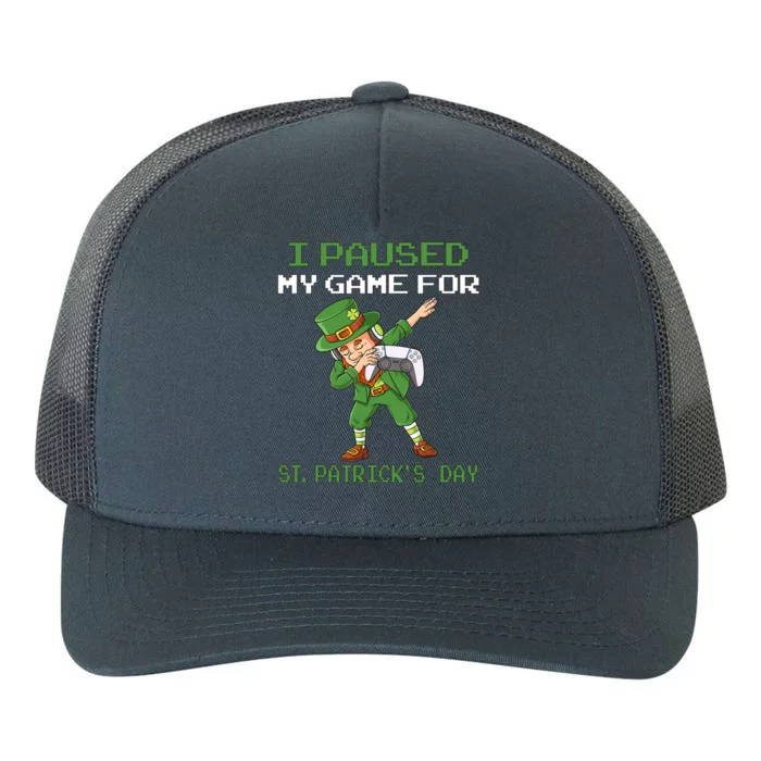 I Paused My Game For St Patricks Day Dabbing Leprechaun Yupoong Adult 5-Panel Trucker Hat