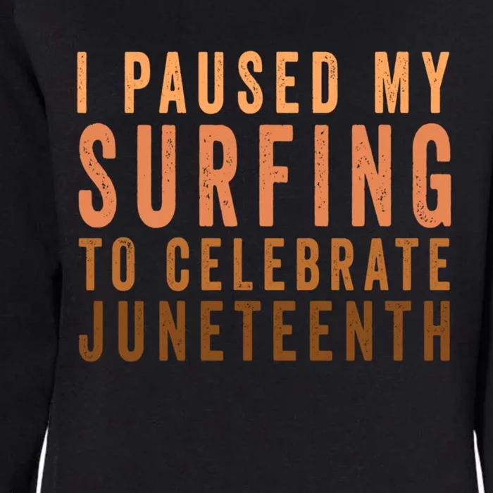 I Paused My Surfing To Celebrate Junenth Black History Gift Womens California Wash Sweatshirt