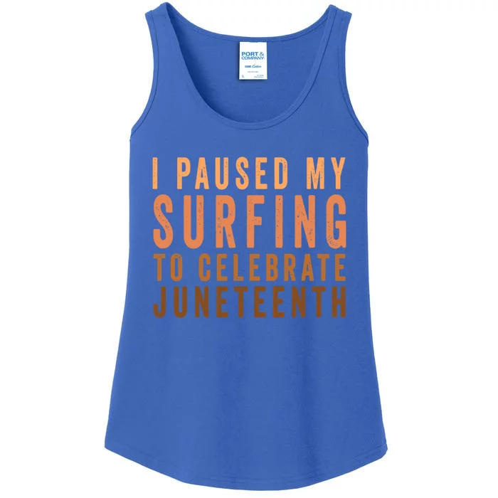 I Paused My Surfing To Celebrate Junenth Black History Gift Ladies Essential Tank