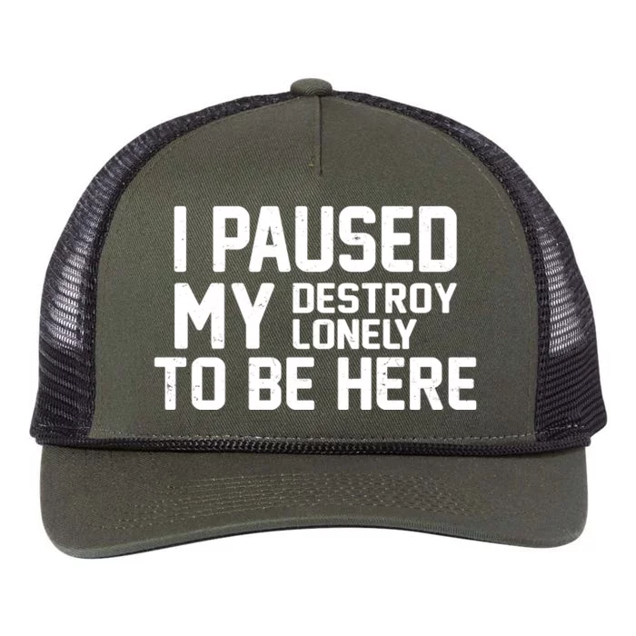 I Paused My Destroy Lonely To Be Here Retro Rope Trucker Hat Cap