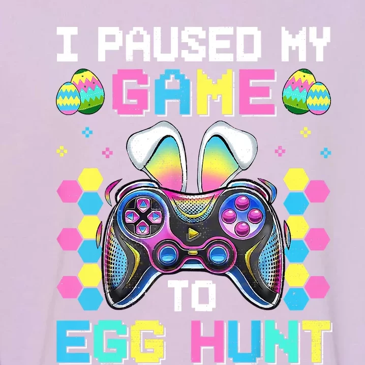 I Paused My Game To Egg Hunt Easter Funny Gamer Garment-Dyed Sweatshirt