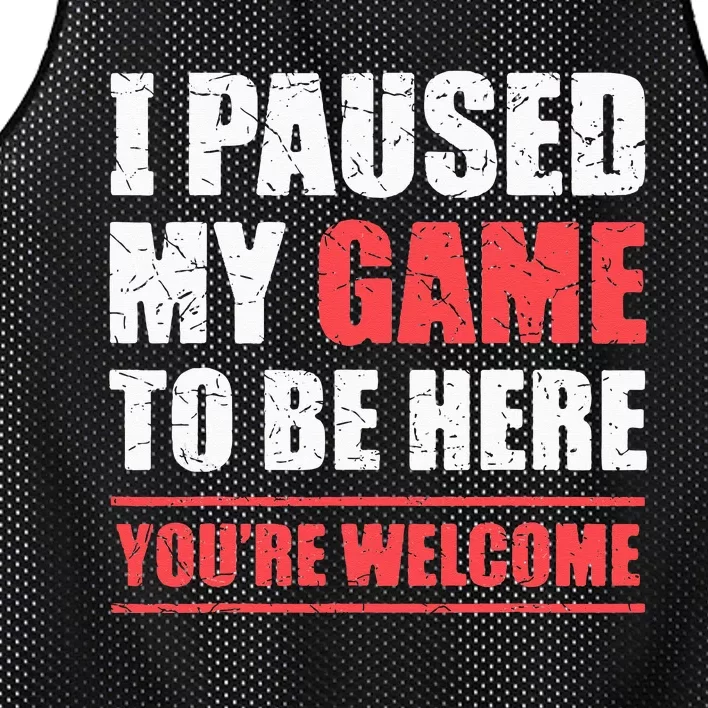 I Paused My Game To Be Here Funny Gamer Video Game Gaming Mesh Reversible Basketball Jersey Tank