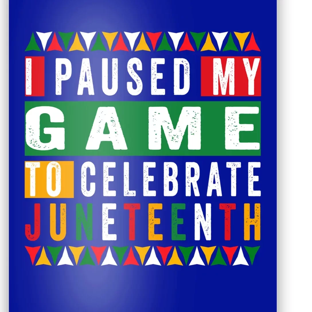 I Paused My Game To Celebrate Junenth Black History Day Gift Poster