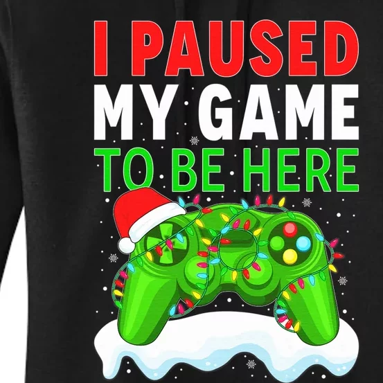 I Paused My Game Christmas Funny Ugly Sweater for Gamer Women's Pullover Hoodie