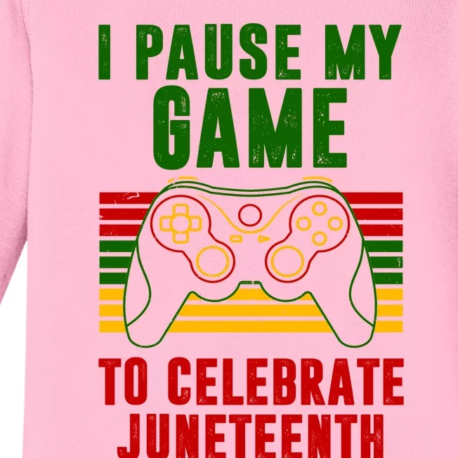 I Pause My Game To Celebrate Juneteenth Gamer Baby Long Sleeve Bodysuit