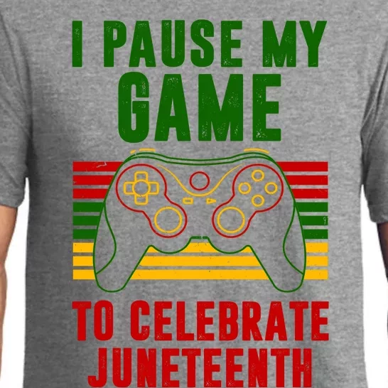 I Pause My Game To Celebrate Juneteenth Gamer Pajama Set