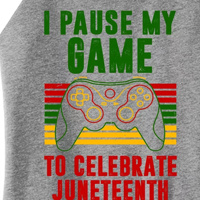 I Pause My Game To Celebrate Juneteenth Gamer Women’s Perfect Tri Rocker Tank