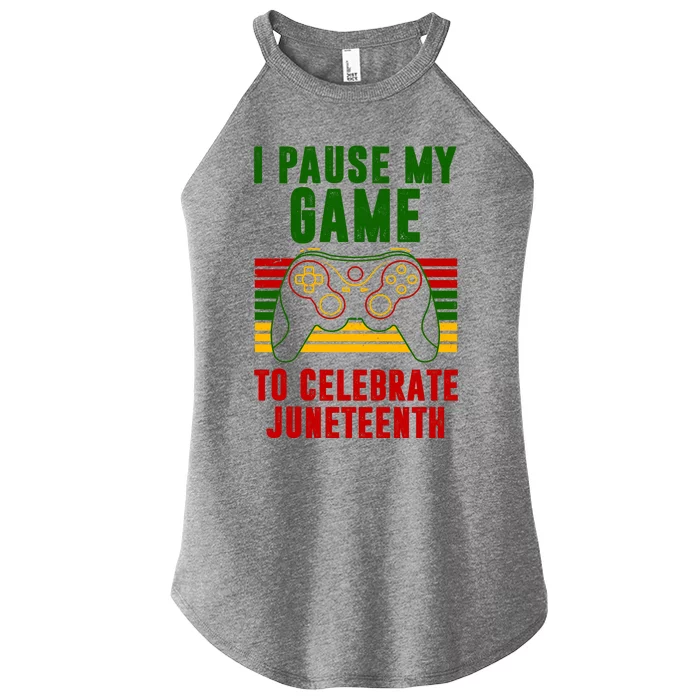 I Pause My Game To Celebrate Juneteenth Gamer Women’s Perfect Tri Rocker Tank