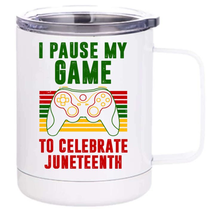 I Pause My Game To Celebrate Juneteenth Gamer Front & Back 12oz Stainless Steel Tumbler Cup