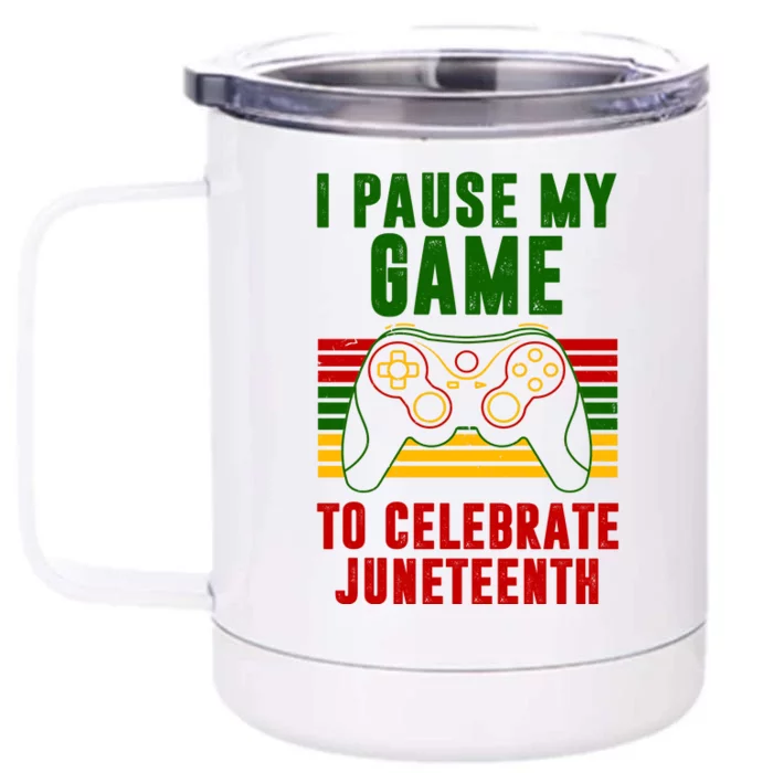 I Pause My Game To Celebrate Juneteenth Gamer Front & Back 12oz Stainless Steel Tumbler Cup