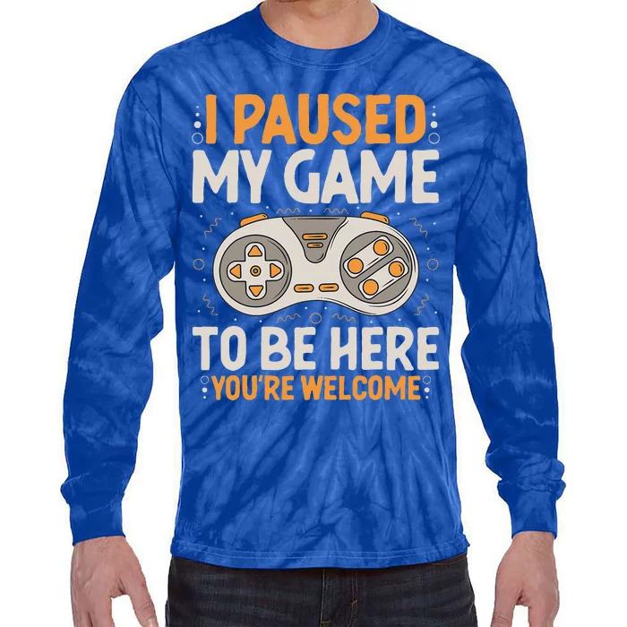 I Paused my Game to be Here Retro Gaming Humor Funny Gamer Tie-Dye Long Sleeve Shirt